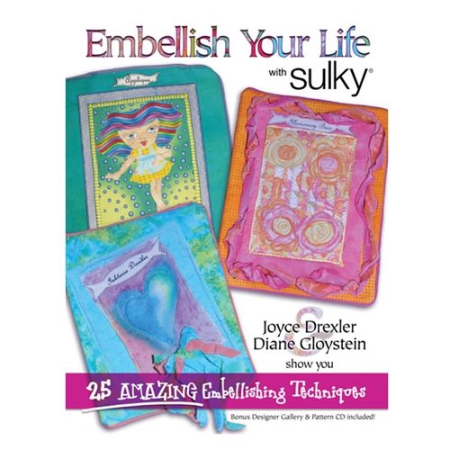 http://weallsew.com/wp-content/uploads/sites/4/2014/12/Embellish-Your-Life-with-Sulky-book-cover.jpg