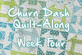 Churn Dash Quilt Along week 4