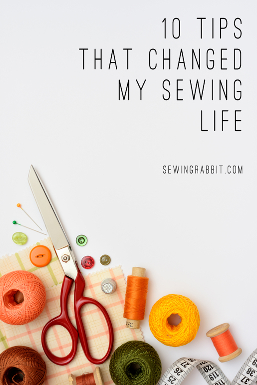 10 Tips to change my sewing life by Jessica Abbott