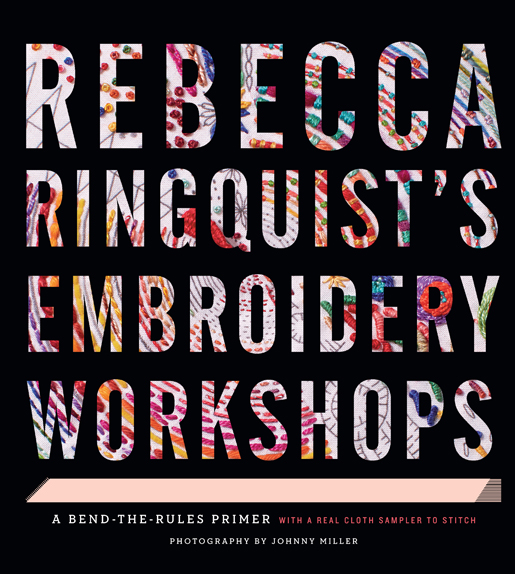 Rebecca Ringquist's Embroidery Workshop