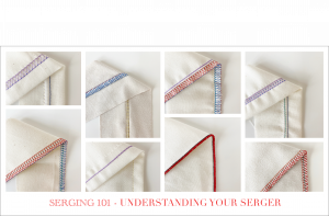 Serging 101 - Understanding you serger