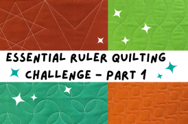 Essential Ruler Quilting Challenge Part 1